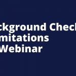 Learn the new background check limitations and how to protect personal information in this Signet Screening webinar.